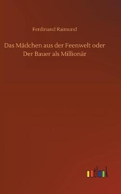 Book cover for Das Mädchen aus der Feenwelt oder Der Bauer als Millionär