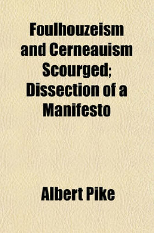 Cover of Foulhouzeism and Cerneauism Scourged; Dissection of a Manifesto