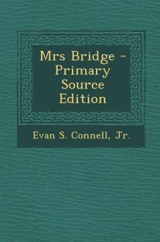 Cover of Mrs Bridge - Primary Source Edition