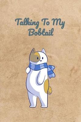 Book cover for Talking To My Bobtail