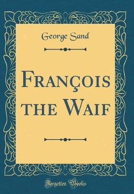 Book cover for François the Waif (Classic Reprint)