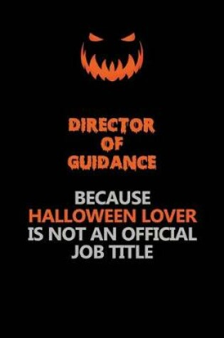 Cover of Director of Guidance Because Halloween Lover Is Not An Official Job Title