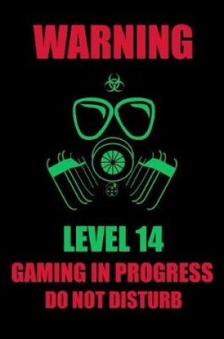 Cover of Warning Level 14 Gaming in Progress Do Not Disturb