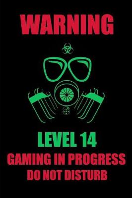 Book cover for Warning Level 14 Gaming in Progress Do Not Disturb