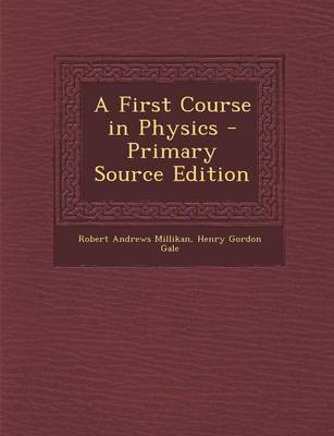 Book cover for A First Course in Physics - Primary Source Edition