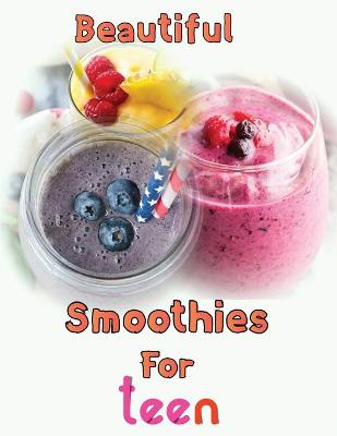 Book cover for Beautiful Smoothies For teen