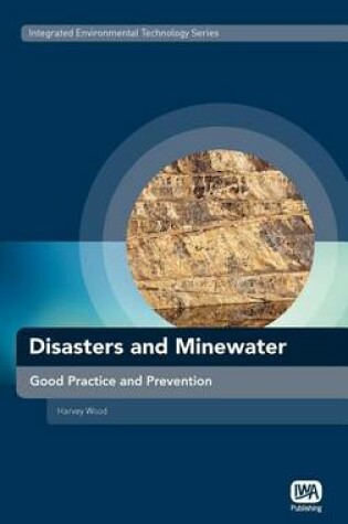 Cover of Disasters and Minewater: Good Practice and Prevention