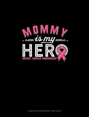 Cover of Mommy Is My Hero Breast Cancer Awareness