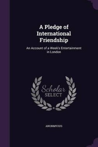 Cover of A Pledge of International Friendship