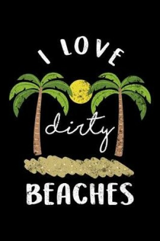 Cover of I Love Dirty Beaches