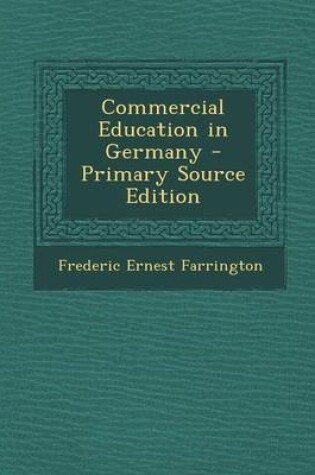 Cover of Commercial Education in Germany - Primary Source Edition