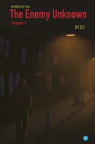 Cover of The Enemy Unknown- Chapter 7