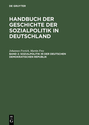 Book cover for Handbuch der Geschichte der Sozialpolitik in Deutschland, Band 2, Sozialpolitik in der Deutschen Demokratischen Republik