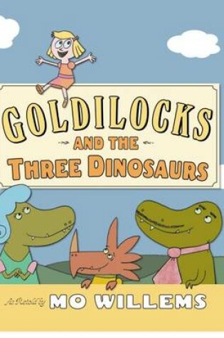 Cover of Goldilocks and the Three Dinosaurs