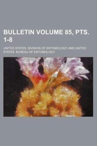 Cover of Bulletin Volume 85, Pts. 1-8