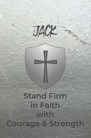 Cover of Jack Stand Firm in Faith with Courage & Strength