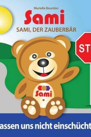 Cover of Sami, Der Zauberbär: Wir Lassen Uns Nicht Einschüchtern!