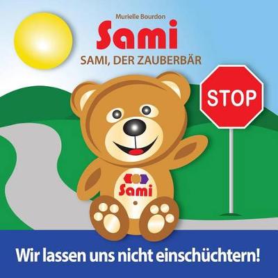 Book cover for Sami, Der Zauberbär: Wir Lassen Uns Nicht Einschüchtern!