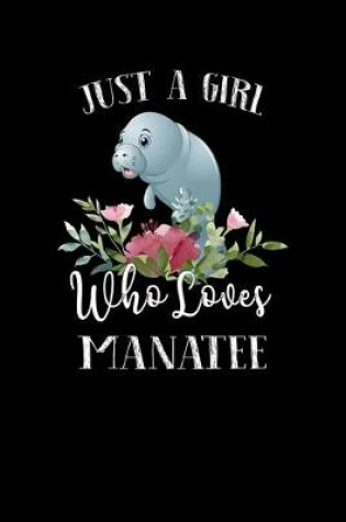 Cover of Just a Girl Who Loves Manatee