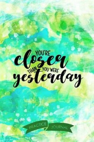 Cover of You're Closer Than You Were Yesterday