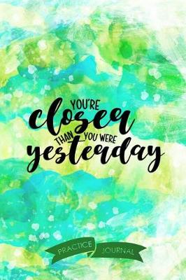 Book cover for You're Closer Than You Were Yesterday