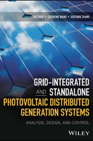 Cover of Grid-Integrated and Standalone Photovoltaic Distributed Generation Systems