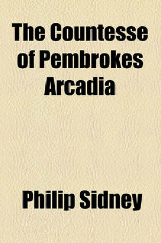 Cover of The Countesse of Pembrokes Arcadia