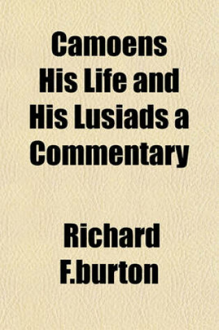 Cover of Camoens His Life and His Lusiads a Commentary