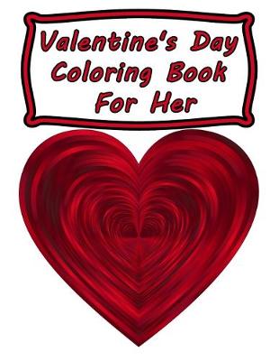 Cover of Valentine's Day Coloring Book For Her