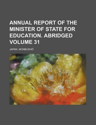 Book cover for Annual Report of the Minister of State for Education. Abridged Volume 31