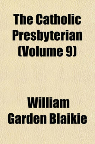 Cover of The Catholic Presbyterian (Volume 9)