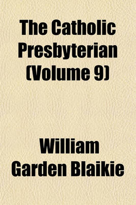 Book cover for The Catholic Presbyterian (Volume 9)