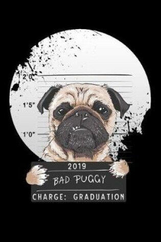 Cover of 2019 bad puggy charge graduation