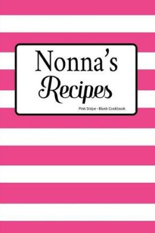 Cover of Nonna's Recipes Pink Stripe Blank Cookbook