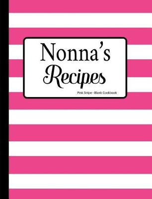 Book cover for Nonna's Recipes Pink Stripe Blank Cookbook