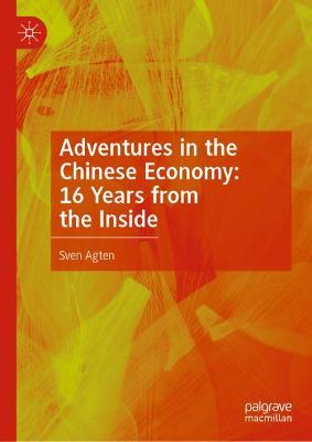 Book cover for Adventures in the Chinese Economy: 16 Years from the Inside