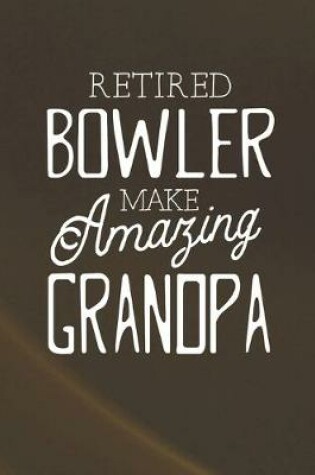 Cover of Retired Bowler Make Amazing Grandpa