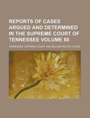 Book cover for Reports of Cases Argued and Determined in the Supreme Court of Tennessee Volume 80