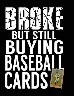 Book cover for Broke But Still Buying Baseball Cards