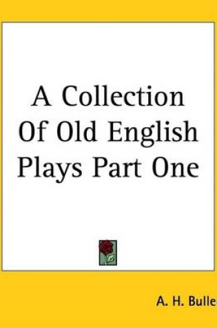 Cover of A Collection of Old English Plays Part One