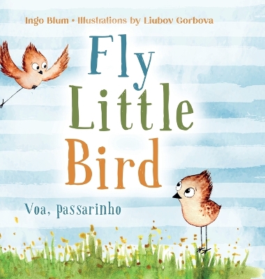 Book cover for Fly, Little Bird - Voa, passarinho