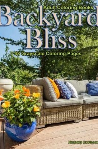 Cover of Adult Coloring Books Backyard Bliss