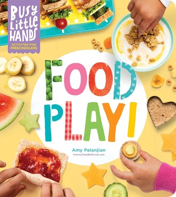 Book cover for Busy Little Hands: Food Play!