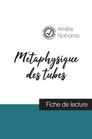 Cover of Metaphysique des tubes de Amelie Nothomb (fiche de lecture et analyse complete de l'oeuvre)