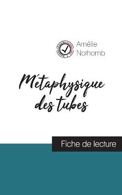 Book cover for Metaphysique des tubes de Amelie Nothomb (fiche de lecture et analyse complete de l'oeuvre)