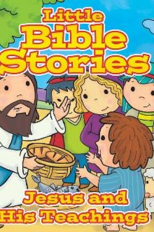 Cover of Little Bible Stories: Jesus and His Teachings