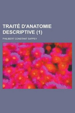 Cover of Traite D'Anatomie Descriptive (1)