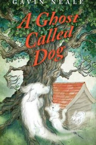 Cover of A Ghost Called Dog