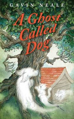 Book cover for A Ghost Called Dog