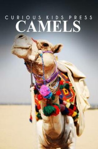 Cover of Camels - Curious Kids Press